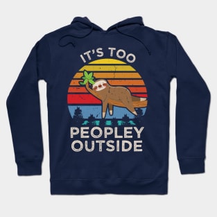 Its Too Peopley Outside Hoodie